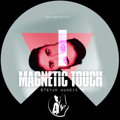 Stevan Mandic - Magnetic Touch [SOLAMENTE137]